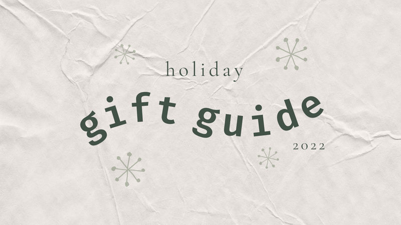 2022 Holiday Gift Guide ✨